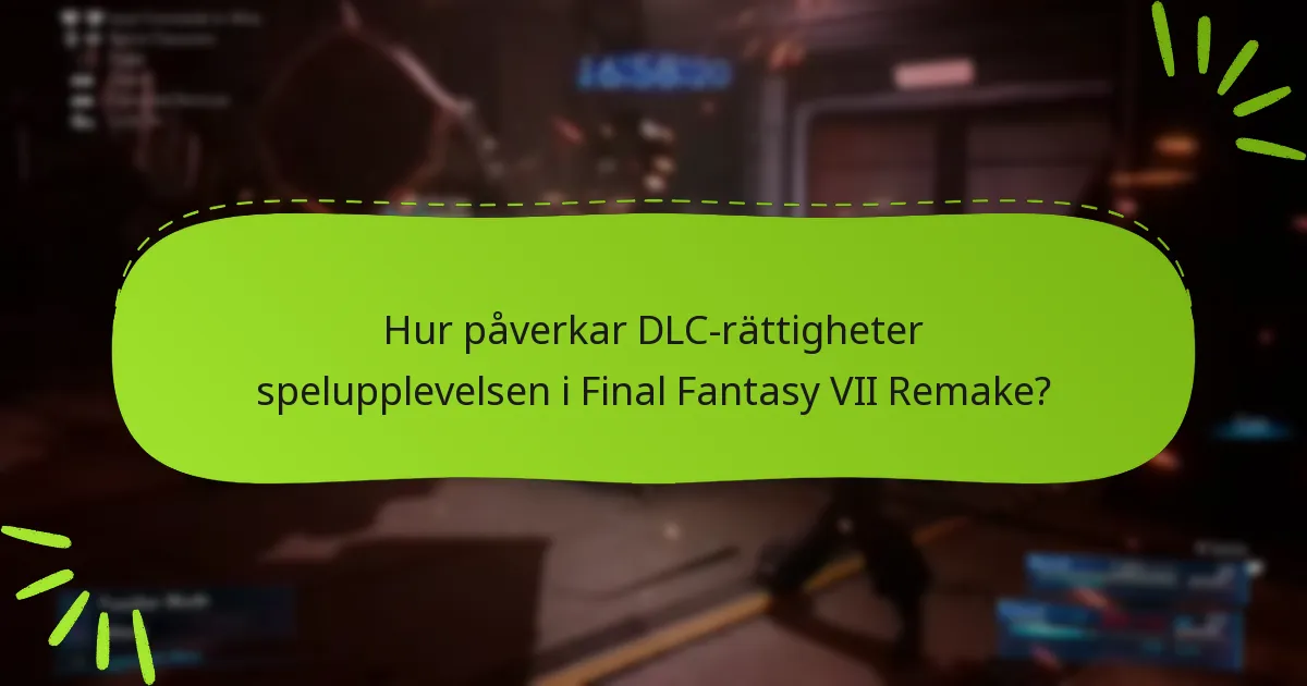 Vilka plattformar stöder Final Fantasy VII Remake DLC-rättigheter?