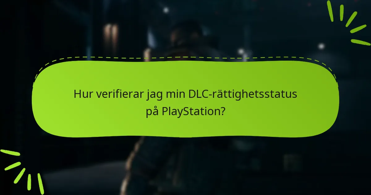Hur verifierar jag min DLC-rättighetsstatus på PlayStation?