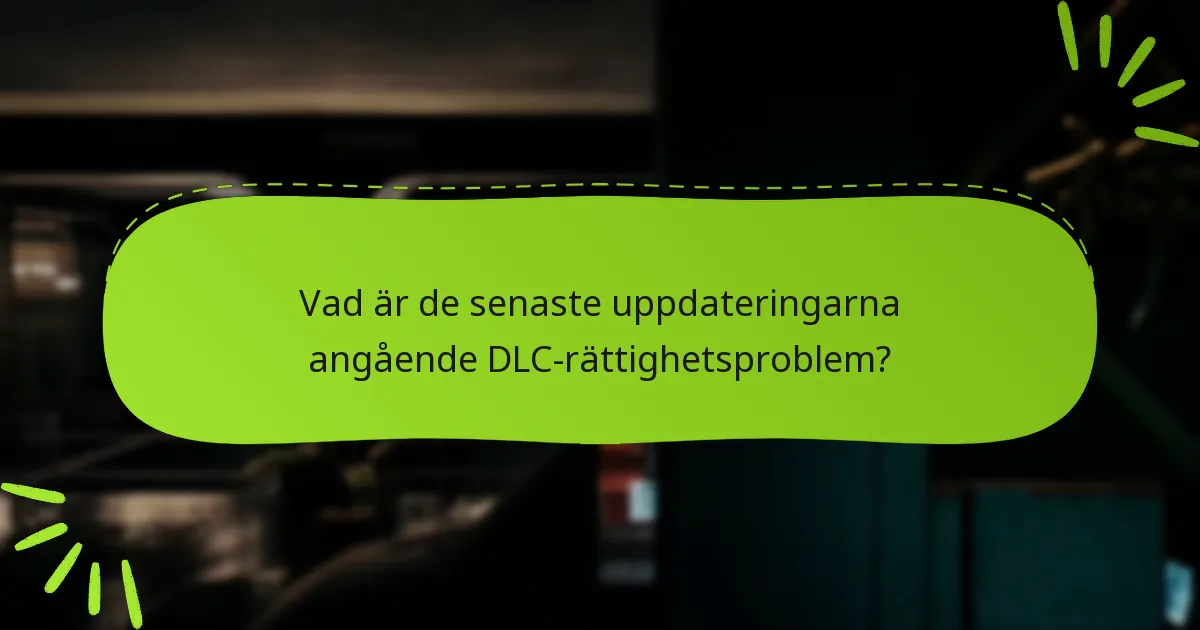 Var kan jag hitta officiell support för saknad DLC-rättighet?