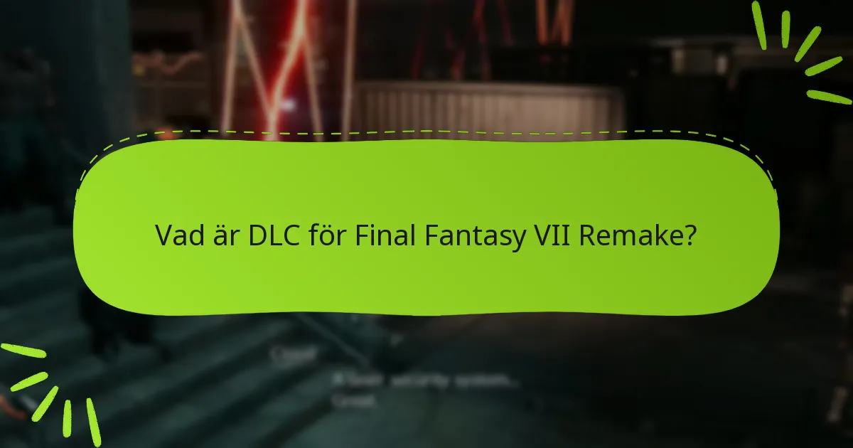 Var kan jag köpa DLC för Final Fantasy VII Remake?
