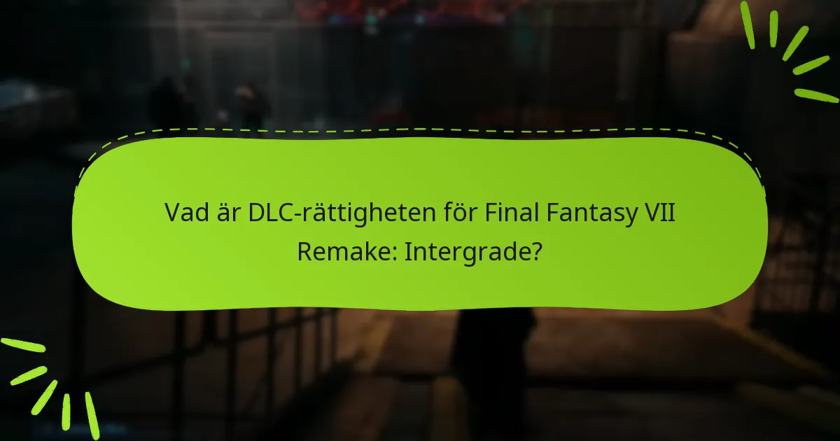 Vilket innehåll ingår i Intergrade DLC?