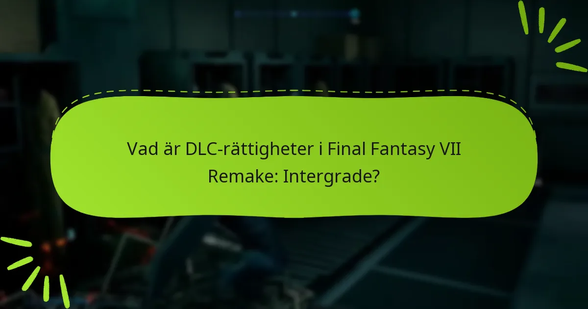 Vad är prissättningsalternativen för Final Fantasy VII Remake: Intergrade DLC?