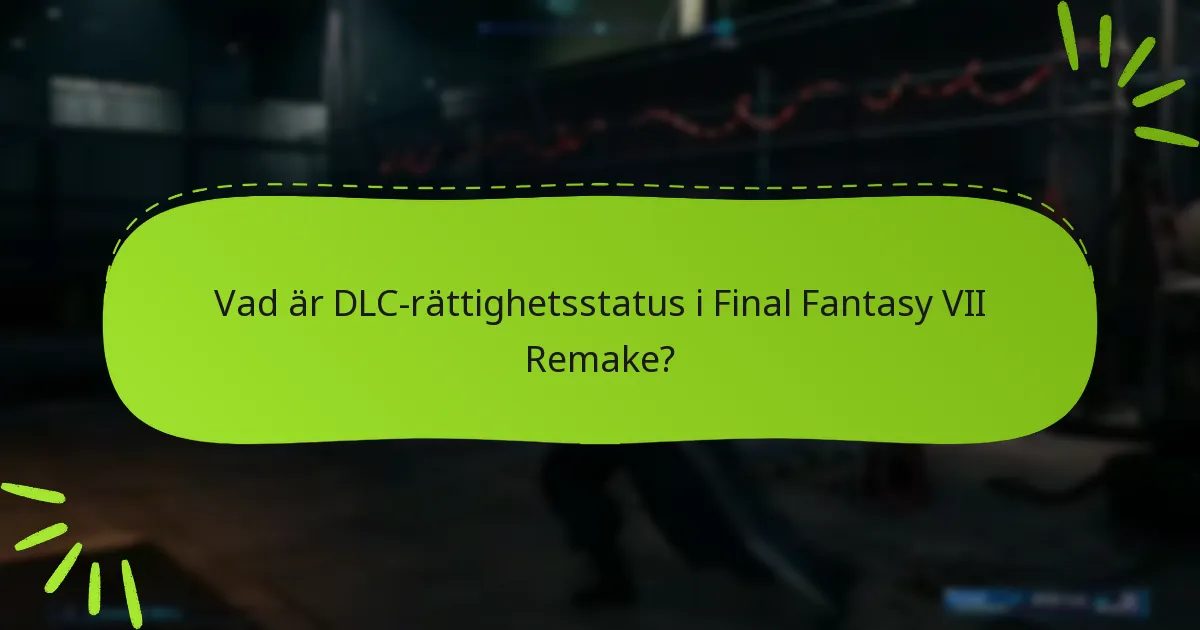 Vilka DLC-paket finns tillgängliga för Final Fantasy VII Remake?