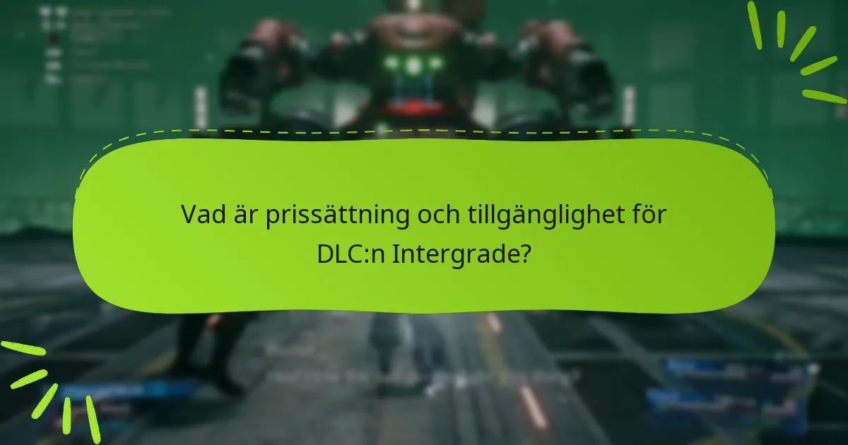 Vad är prissättning och tillgänglighet för DLC:n Intergrade?