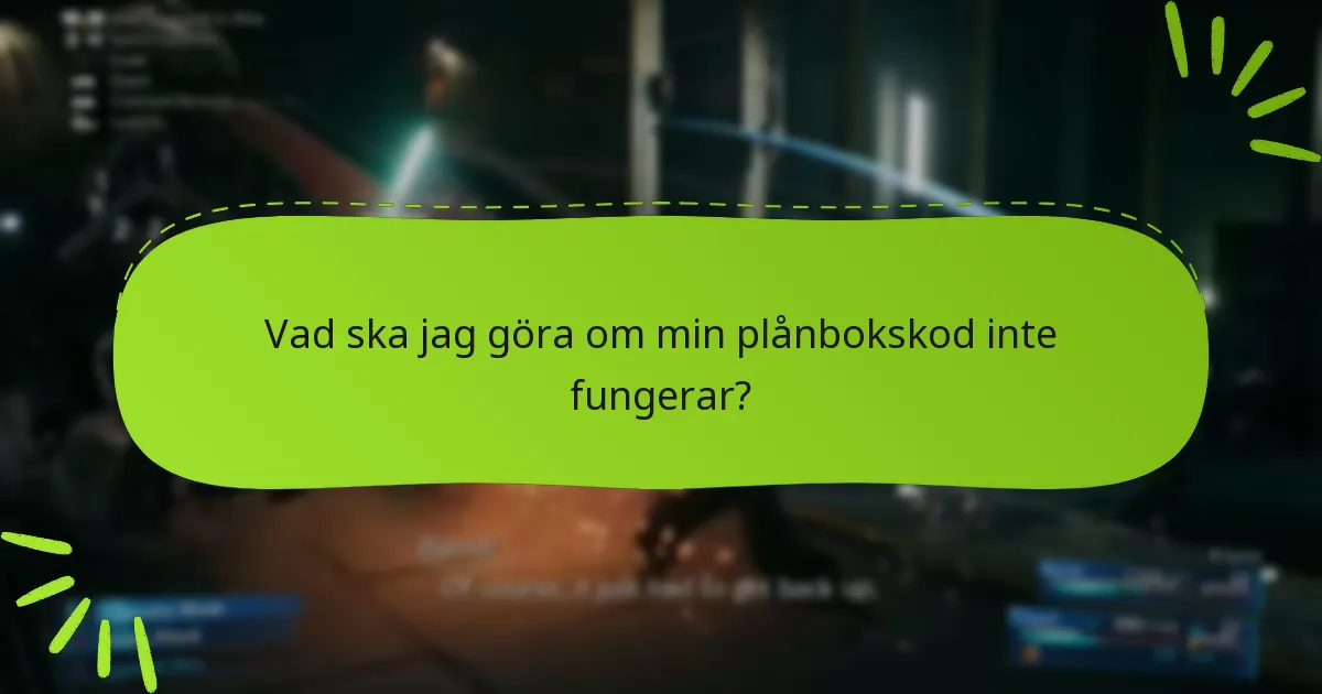 Vad ska jag göra om min plånbokskod inte fungerar?