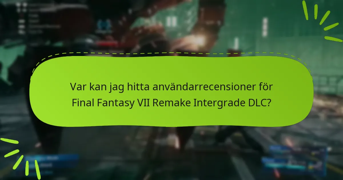 Hur jämför sig Intergrade DLC med andra Final Fantasy VII Remake DLC?