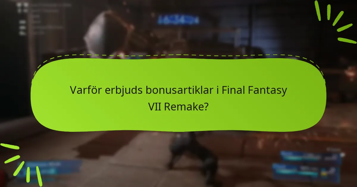 Vilka typer av bonusartiklar finns tillgängliga i Final Fantasy VII Remake?
