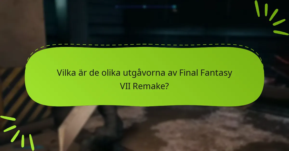 Hur löser man in utgåvans bonusar i Final Fantasy VII Remake?