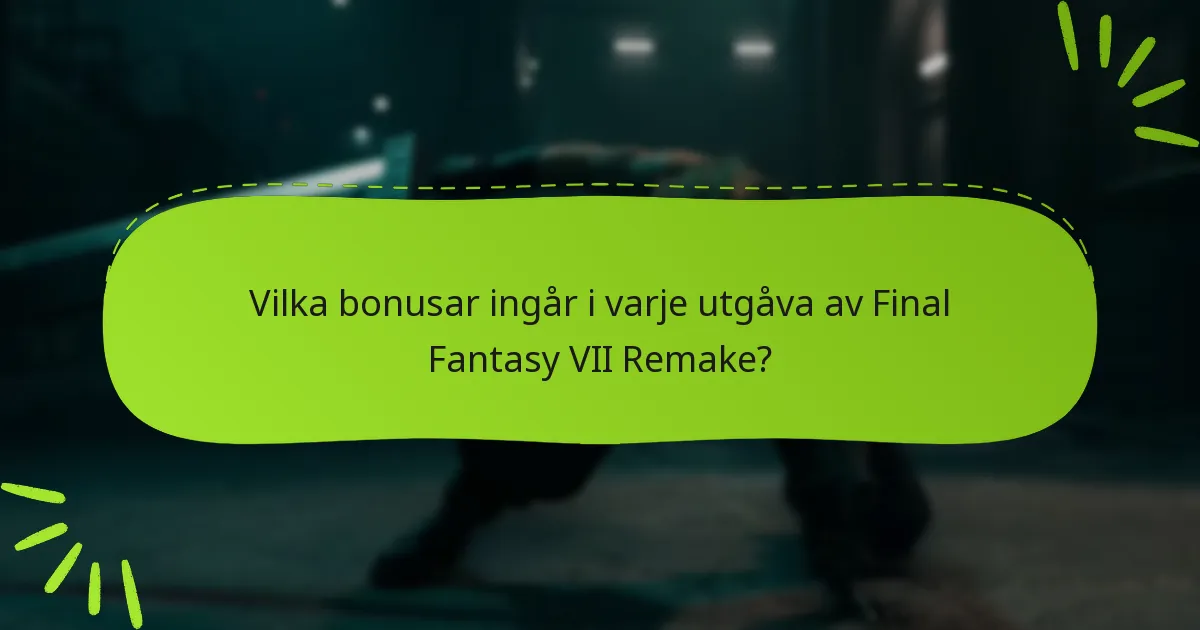 Vilka köpalternativ finns för Final Fantasy VII Remake-utgåvor?