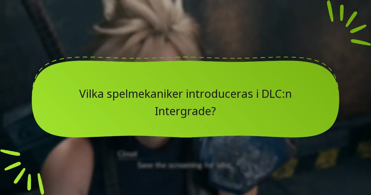 Hur jämför sig DLC:n Intergrade med andra Final Fantasy VII DLC:s?