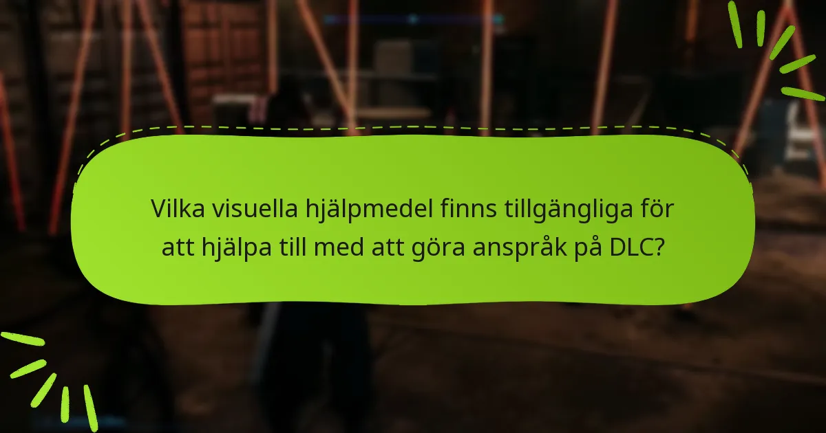 Vilka visuella hjälpmedel finns tillgängliga för att hjälpa till med att göra anspråk på DLC?